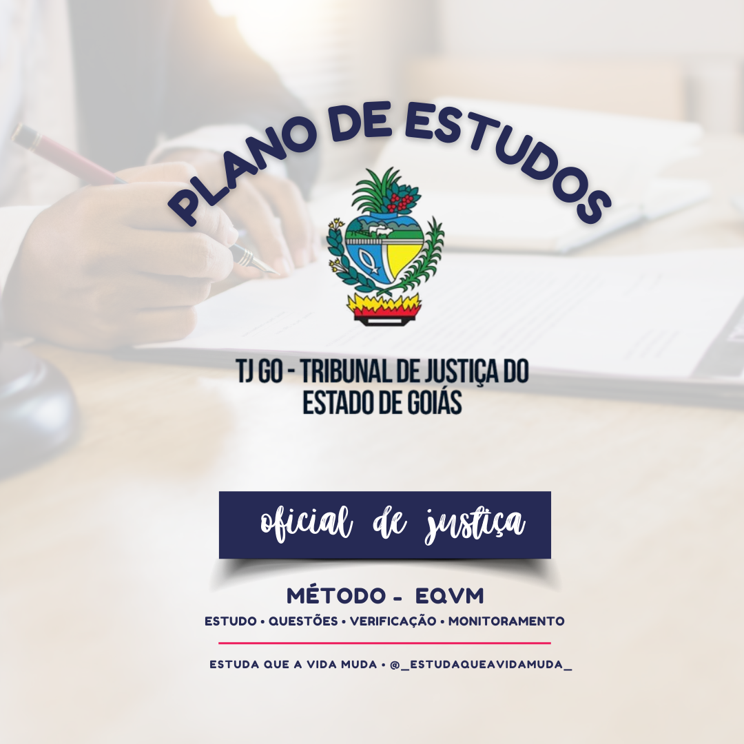 Plano de Estudos TJGO, Oficial de Justiça TJGO, Concurso Público TJGO