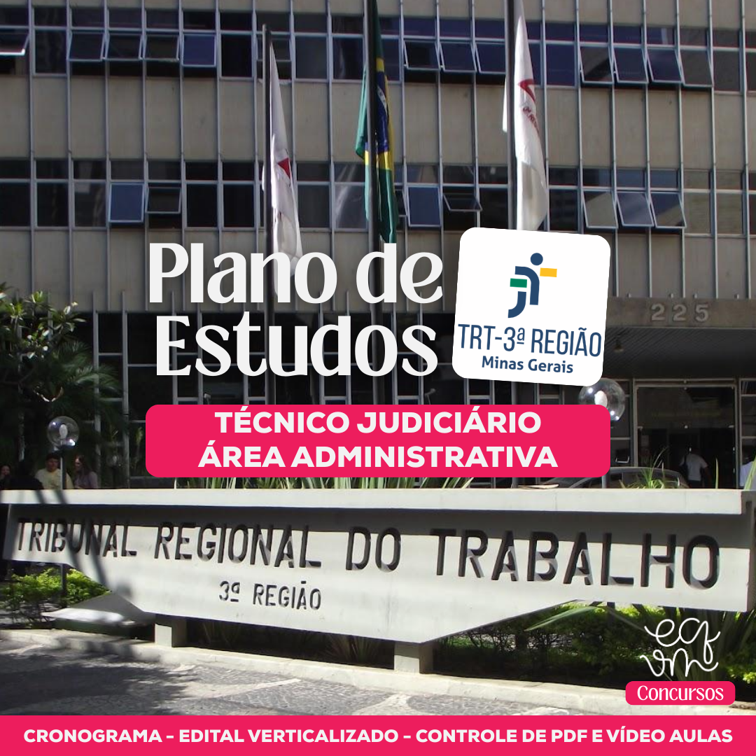 PLANO DE ESTUDOS TRT MG 3ª REGIÃO - TÉCNICO
