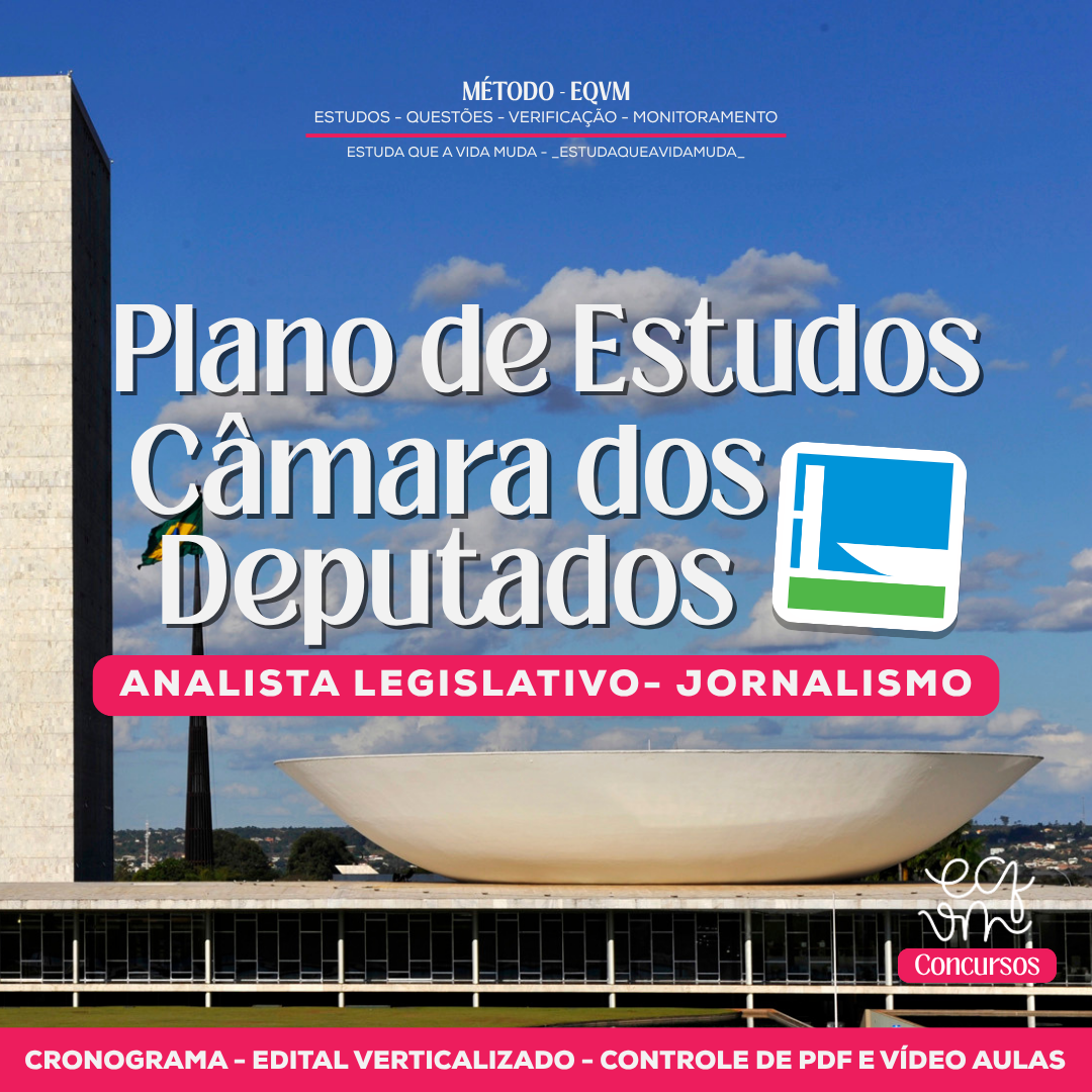 PLANO DE ESTUDOS CAMARA DOS DEPUTADOS | JORNALISMO
